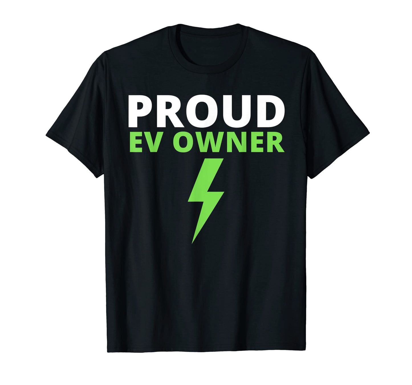 Proud EV Owner, I Love E-Cars, Drive EVs, Funny Electric Car T-Shirt