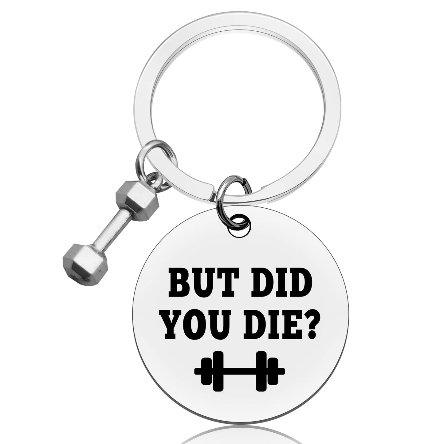 Funny Workout Inspirational Keychain Jewelry Fitness Gifts Funny Gym Workout Keychain Dumbbell Bodybuilding Keychain for Friend Fitness Trainer Gift But Did You Die Keychain Fitness Instructor Gift