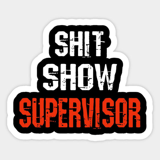 Shit Show Supervisor Funny Sticker | Vinyl | Decal for Car Bumper Sticker, Laptop Sticker, Waterbottle Sticker, Waterproof Sticker 3 Inch (Pack of 2)