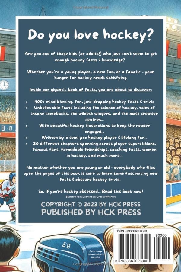 400+ Fun & Unbelievable Hockey Facts for Kids: Discover Crazy Comebacks, Diligent Defensemen, Silly Superstitions & So Much More! (The Perfect Gift for Hockey Lovers & Young Readers)