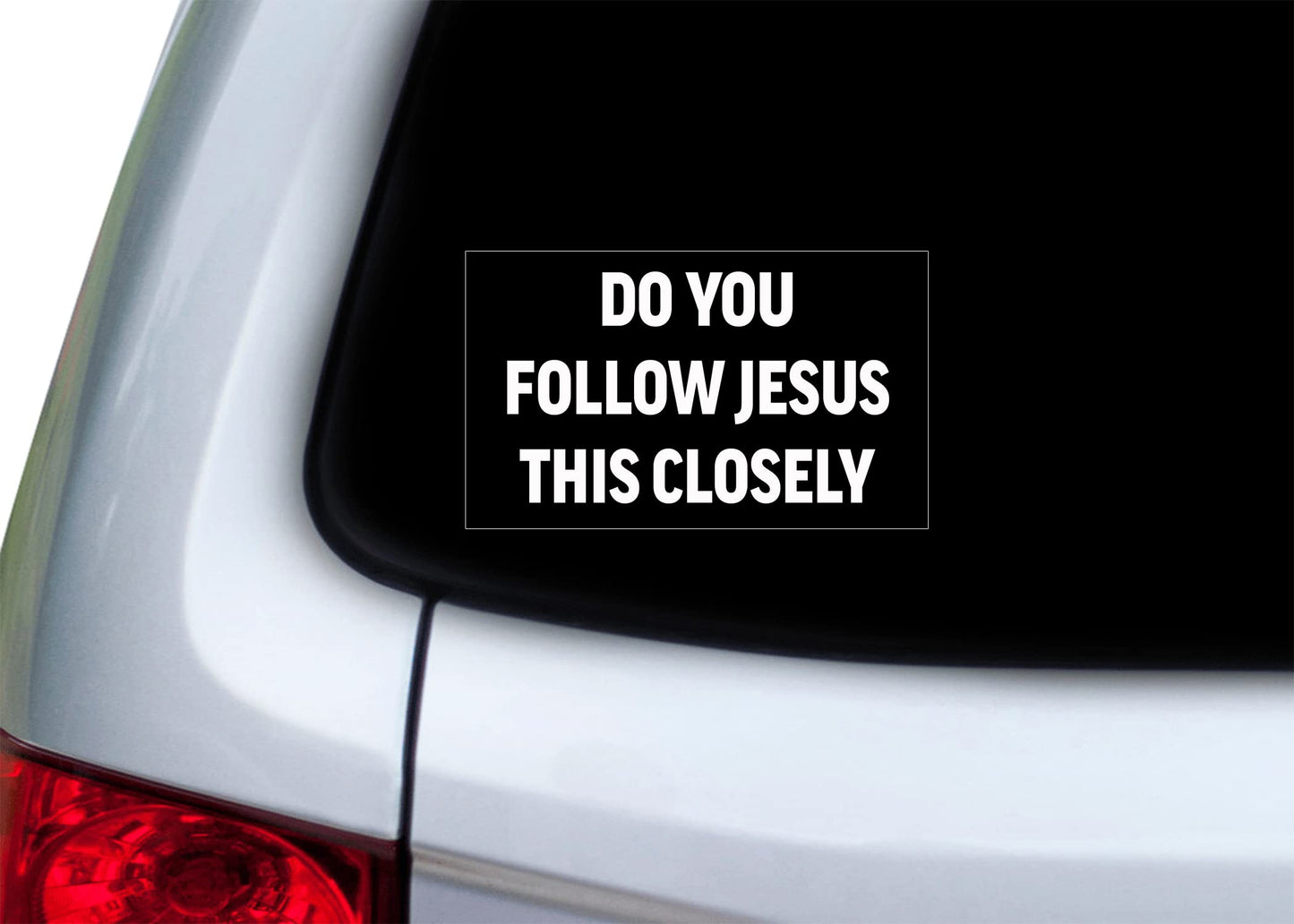 Rogue River Tactical Sarcastic Large Funny Auto Window Decal Bumper Sticker Do You Follow Jesus This Closely Car Truck RV Boat 3x5 Inch