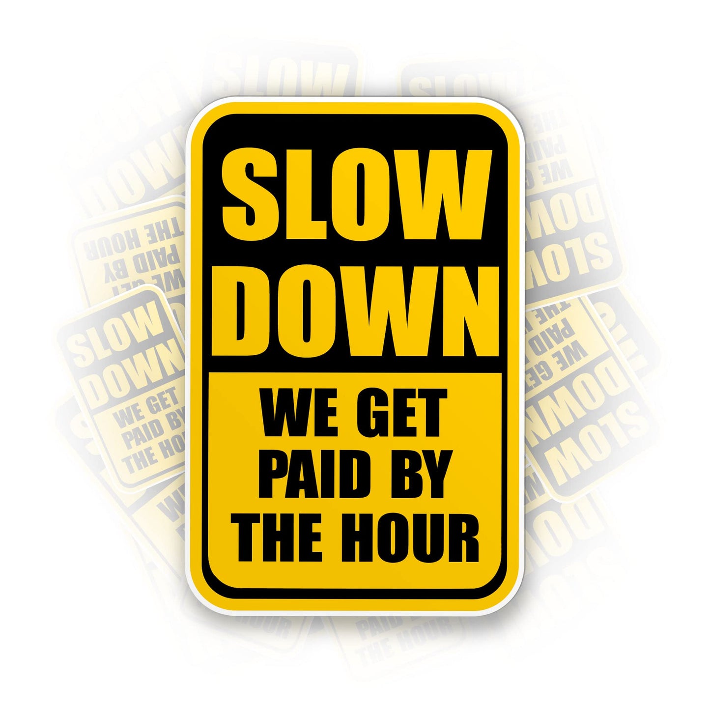 (3Pcs) Slow Down We Get Paid by The Hour Stickers Funny Job Workers Hard Hat Sticker 2" Worker Waterproof Vinyl Sticker for Laptop Water Bottle Cars Merchandise Gift Idea for Him Men Dad 2 Inches