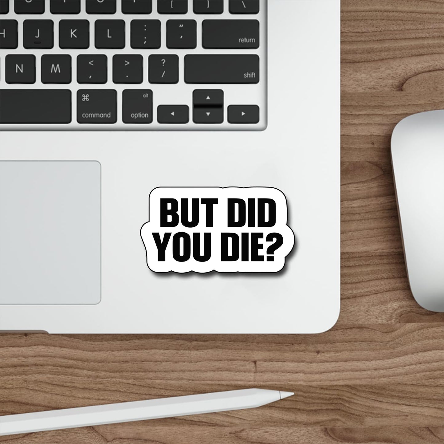 (3Pcs) Yeah But Did You Die Sticker, But Did You Die Vinyl Decal, Funny Stickers, Water Assistant Sticker for Laptop Phone Water Bottle Skateboard, Funny Stickers for Men Women, Funny Size 3"x2" Inch