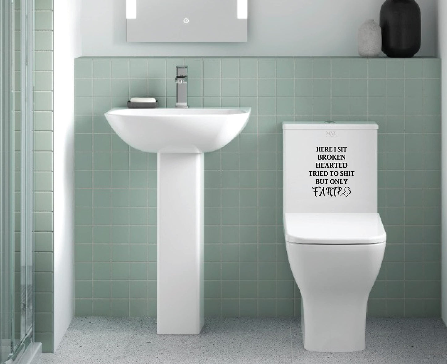 MAZ DISTRIBUTIONS – Sit Broken Hearted Tried to Shit But Only Farted Sticker – Vinyl Decal for Flush Seat – Waterproof Sticker for Bathroom – Toilet Shelf Decal - Useable Indoor & Outdoor – MAZ 367