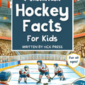 400+ Fun & Unbelievable Hockey Facts for Kids: Discover Crazy Comebacks, Diligent Defensemen, Silly Superstitions & So Much More! (The Perfect Gift for Hockey Lovers & Young Readers)