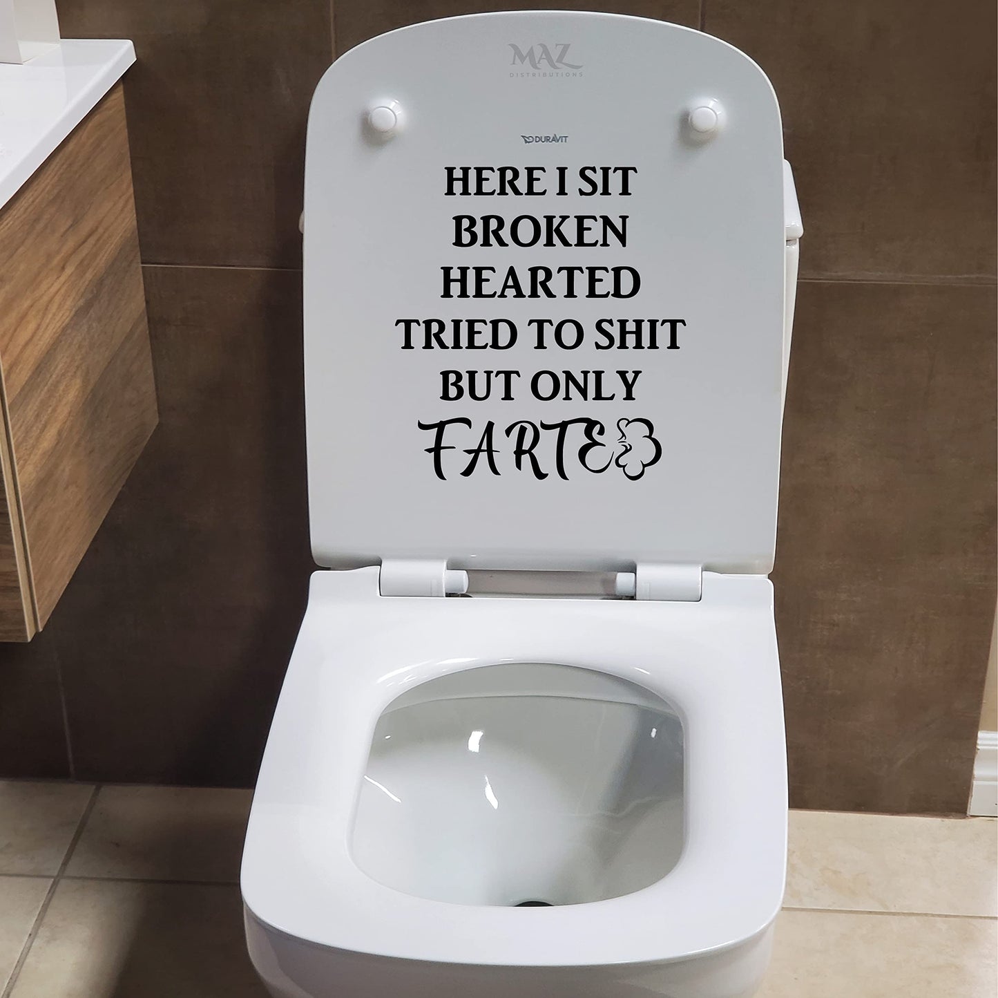 MAZ DISTRIBUTIONS – Sit Broken Hearted Tried to Shit But Only Farted Sticker – Vinyl Decal for Flush Seat – Waterproof Sticker for Bathroom – Toilet Shelf Decal - Useable Indoor & Outdoor – MAZ 367