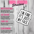 (3 Pcs) I'm Fine It's Just My Face Sticker Funny Decorate Waterproof Vinyl Books Laptops Phone Water Bottles Kindle Decals Bookish Reading Stickers Gifts for Man Woman Boys Girls Size 3"x2.8" Inch